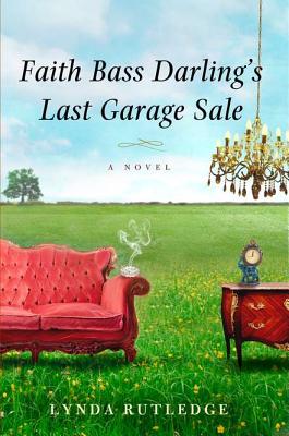 Faith Bass Darling's Last Garage Sale - Rutledge, Lynda