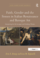 Faith, Gender and the Senses in Italian Renaissance and Baroque Art: Interpreting the Noli me tangere and Doubting Thomas