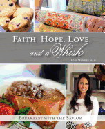 Faith, Hope, Love, and a Whisk: Breakfast with the Savior