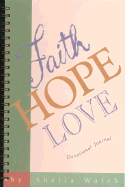 Faith, Hope, Love: Scripture and Lyrics to Lead You in an Intimate Time with God