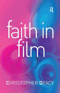 Faith in Film: Religious Themes in Contemporary Cinema