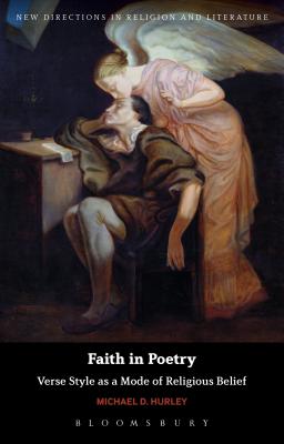 Faith in Poetry: Verse Style as a Mode of Religious Belief - Hurley, Michael D, and Mason, Emma (Editor), and Knight, Mark (Editor)