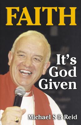 Faith It's God Given - Reid, Michael S B
