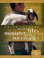 Faith Lessons on the Life & Ministry of the Messiah