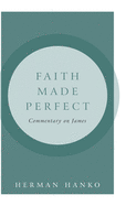 Faith Made Perfect: Commentary on James