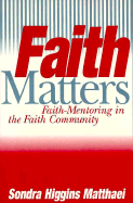 Faith Matters: Faith-Mentoring in the Faith Community