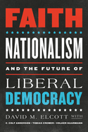 Faith, Nationalism, and the Future of Liberal Democracy