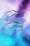 Faith Over Fear: Christian Quote Cover Journal Gift: Lined Notebook
