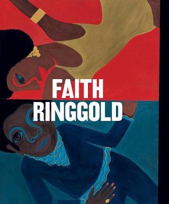 Faith Ringgold - Ringgold, Faith (Text by), and Korek, Bettina (Text by), and Obrist, Hans Ulrich (Text by)