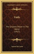 Faith: The Greatest Power in the World (1915)