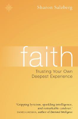 Faith: Trusting Your Own Deepest Experience - Salzberg, Sharon
