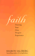 Faith: Trusting Your Own Deepest Experience - Salzberg, Sharon