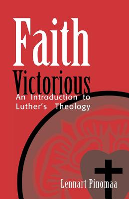 Faith Victorious - Pinomaa, Lennart, and Kukkonen, Walter J (Translated by)