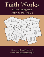 Faith Words Vol. 2: Faith Works Adult Coloring Book