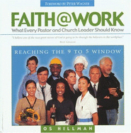 Faith@work: What Every Pastor and Leader Should Know - Hillman, Os