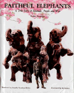 Faithful Elephants: A True Story of Animals, People and War - Tsuchiya, Yukio, and Dykes, Tomoko Tsuchiya (Translated by)