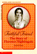 Faithful Friend: The Story of Florence Nightingale