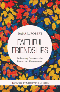 Faithful Friendships: Embracing Diversity in Christian Community