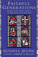 Faithful Generations: Race and New Asian American Churches