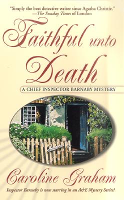 Faithful Unto Death: A Chief Inspector Barnaby Novel - Graham, Caroline