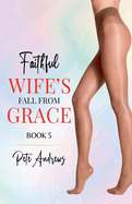 Faithful Wife's Fall From Grace Book 5