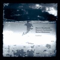 Faithful - Marcin Wasilewski