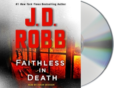 Faithless in Death: An Eve Dallas Novel - Robb, J D, and Ericksen, Susan (Read by)