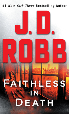 Faithless in Death: An Eve Dallas Novel - Robb, J D