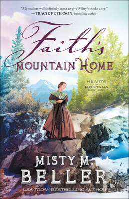 Faith's Mountain Home - Beller, Misty M