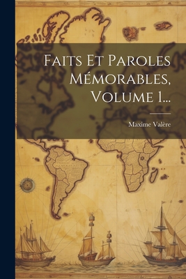 Faits Et Paroles Memorables, Volume 1... - Valere, Maxime