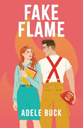 Fake Flame: Mills & Boon Afterglow