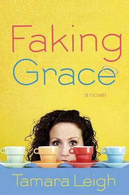 Faking Grace - Leigh, Tamara