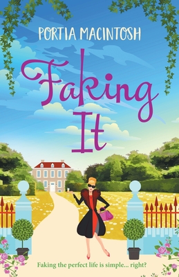 Faking It: A laugh-out-loud fish out of water romantic comedy from MILLION-COPY BESTSELLER Portia MacIntosh - MacIntosh, Portia