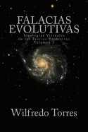 Falacias Evolutivas Vol. 1: Ideologias Virtuales de Las Teorias Evolutivas
