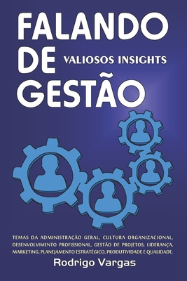 Falando de Gest?o: Valiosos Insights - Vargas, Rodrigo