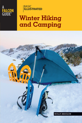 Falcon Guide: Winter Hiking and Camping - Absolon, Molly