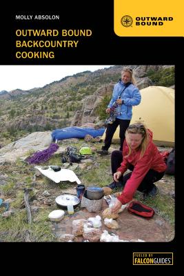 Falcon Guides: Outward Bound Backcountry Cooking - Absolon, Molly