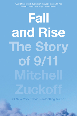 Fall and Rise: The Story of 9/11 - Zuckoff, Mitchell