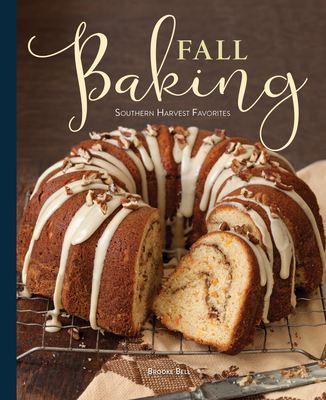 Fall Baking: Southern Harvest Favorites - Bell, Brooke Michael (Editor)