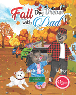Fall Day Dream With Dad: A Father Daughter Day Adventure Story