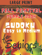 Fall Festival Puzzle Book for Seniors: Sudoku Puzzles with Answers, Easy to Medium, Large Print