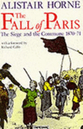 Fall of Paris: The Siege and the Commune, 1870-71