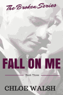 Fall on Me: Broken #3