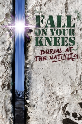 Fall on Your Knees: Burial at The Nativity - Geist, Danger, and Anastas, Claire (As Told by)