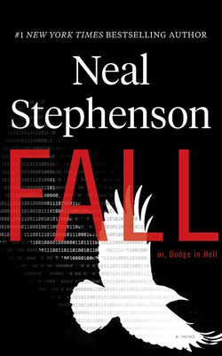 Fall; Or, Dodge in Hell - Stephenson, Neal, and Hillgartner, Malcolm (Read by)