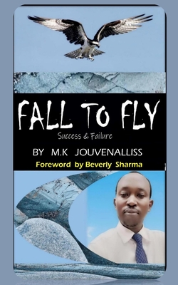 Fall to Fly - M K, Zemenay, and M K, Jouvenalliss