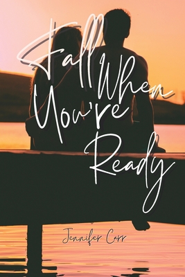 Fall When You're Ready - Carr, Jennifer, and Andrews, Ashley (Editor)