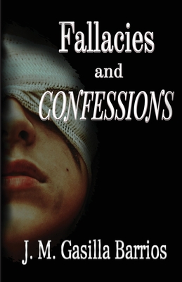 Fallacies and Confessions - Barrios, J M Gasilla