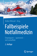 Fallbeispiele Notfallmedizin: Einprgsam - spannend - mit Lerneffekt