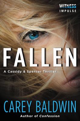 Fallen: A Cassidy & Spenser Thriller - Baldwin, Carey